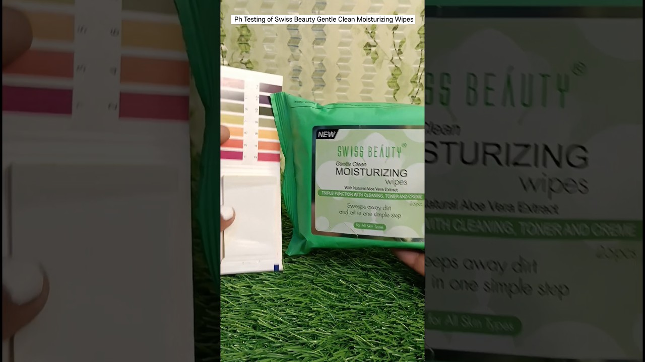 Ph Testing of Swiss Beauty Gentle Clean Moisturizing Wipes 