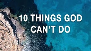 10 Things God Can't Do