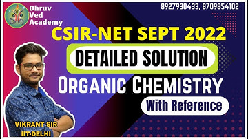 CSIR-NET SEPT 2022 | ORGANIC CHEMISTRY | DETAILED SOLUTION | WITH REFERENCE