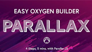 How To Add Parallax Effects To Oxygen Builder With Paroller.JS (Quick, Easy Simple)