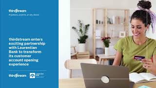 Thirdstream Delivering Account Opening Experiences To Laurentian Bank
