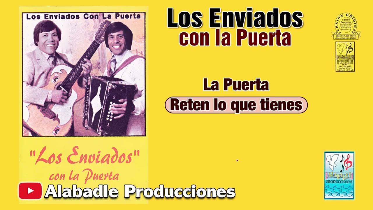 Los Enviados la puerta y  Reten lo que tienes
