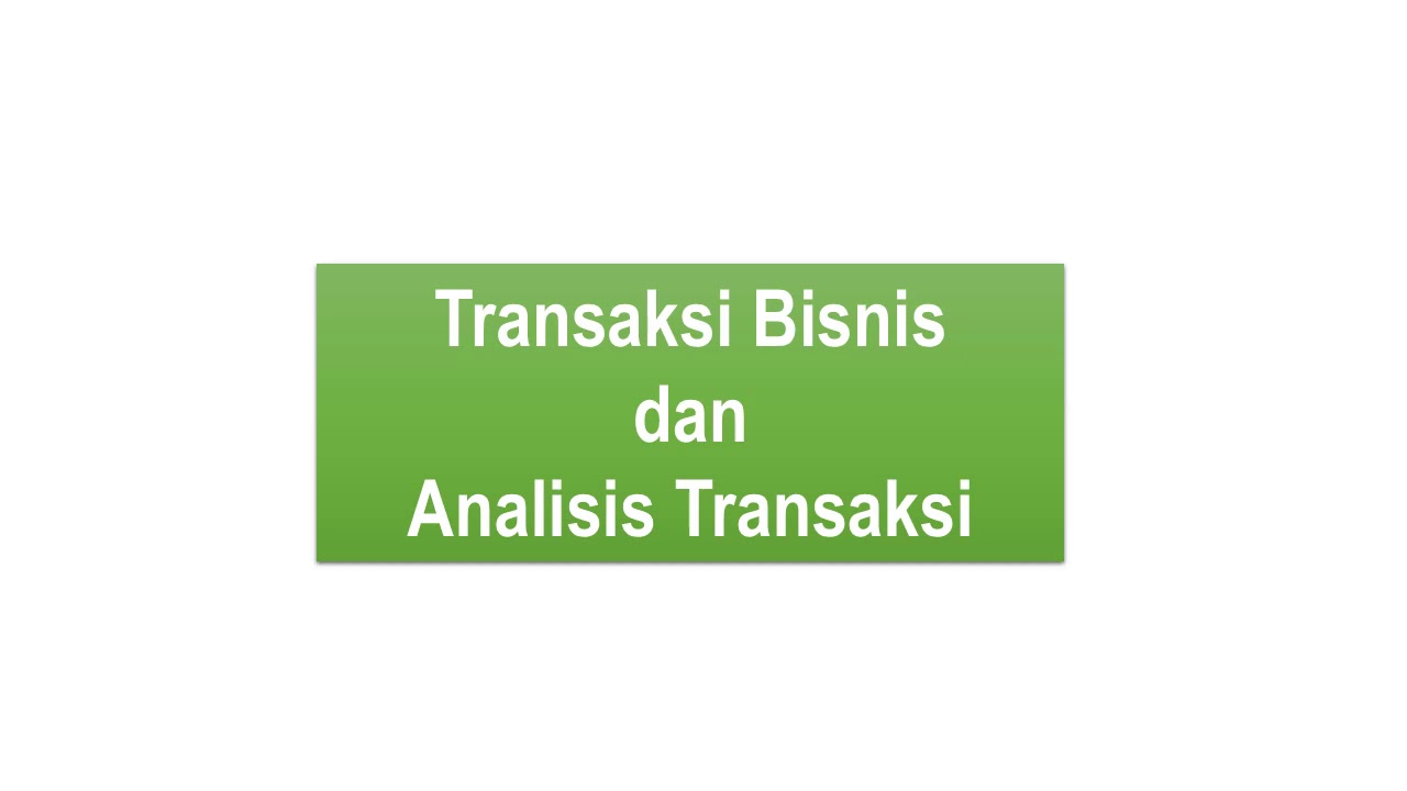 Analisis Transaksi dan Bisnis (Part 1) - YouTube