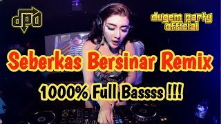 DJ SEBERKAS SINAR REMIX TERBARU | Dugem Party Official