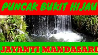 Puncak Bukit Hijau | JAYANTI MANDASARI