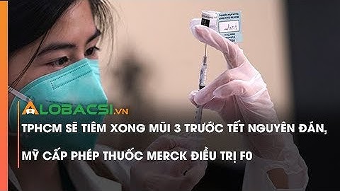 Điểm tin sáng 24/12: TPHCM sẽ tiêm xong mũi 3 trước Tết Nguyên Đán, Mỹ cấp phép thuốc điều trị F0
