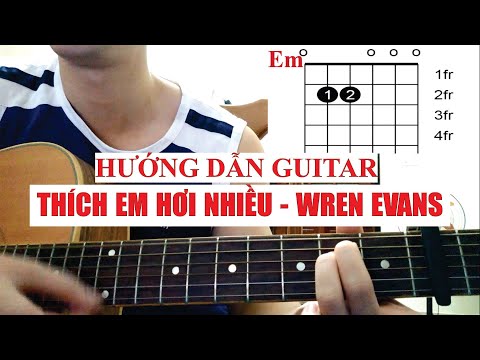 [Hướng dẫn guitar] THÍCH EM HƠI NHIỀU - WREN EVANS | Tony Việt