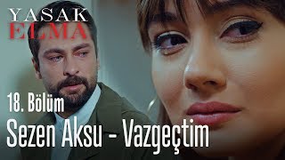 Sezen Aksu - Vazgeçtim - Yasak Elma 18. Bölüm