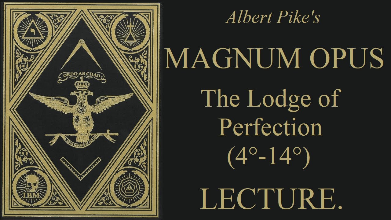 Lodge of Perfection - Magnum Opus - Albert Pike