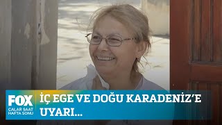 İç Ege ve Doğu Karadeniz’e uyarı… 8 Ağustos 2020 Çalar Saat Hafta Sonu