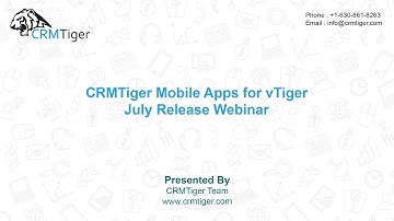 CRMTiger Mobile Apps for vTiger July Release Webinar