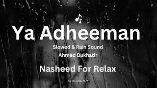 Ya Adheeman Slow mood & Rain effect - #nasheedforrelax Resimi