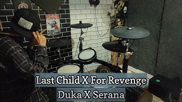 Last Child X For Revenge - Duka X serana | Mashup | Drum Cover #lastchild #forrevenge #duka #serana