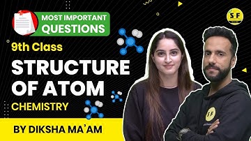 Structure of Atom - Most Important Questions | With Diksha Maam | Science and Fun 9th Class