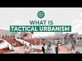 What is tactical urbanism 