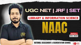 Naac - National Assessment & Accreditation Council | Library Science - Ugc Net | Jrf | Set