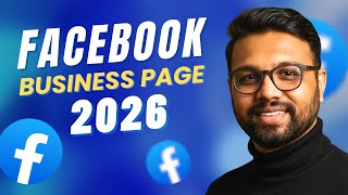 Ultimate Facebook Business Page Tutorial 2026 (Setup & Strategies)