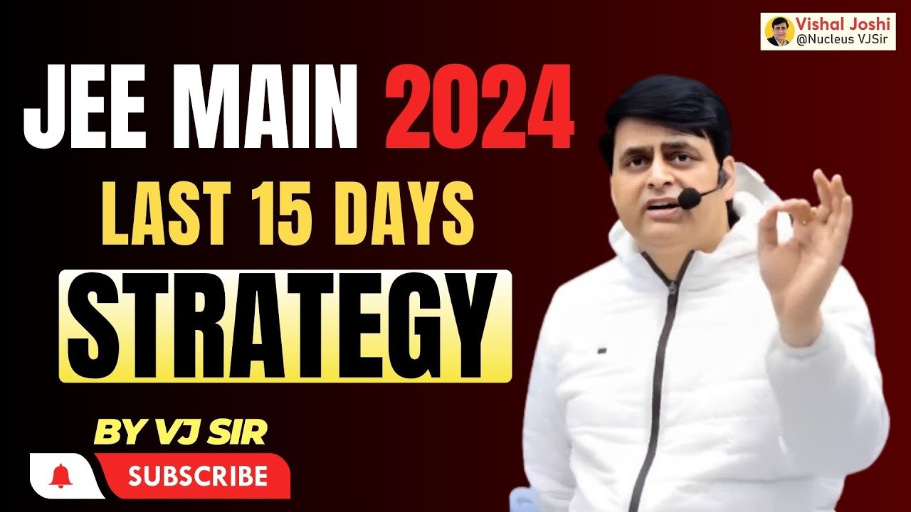 Last 15 Days strategy JEE Mains 2024 | Nucleus - VJ Sir #strategy # ...