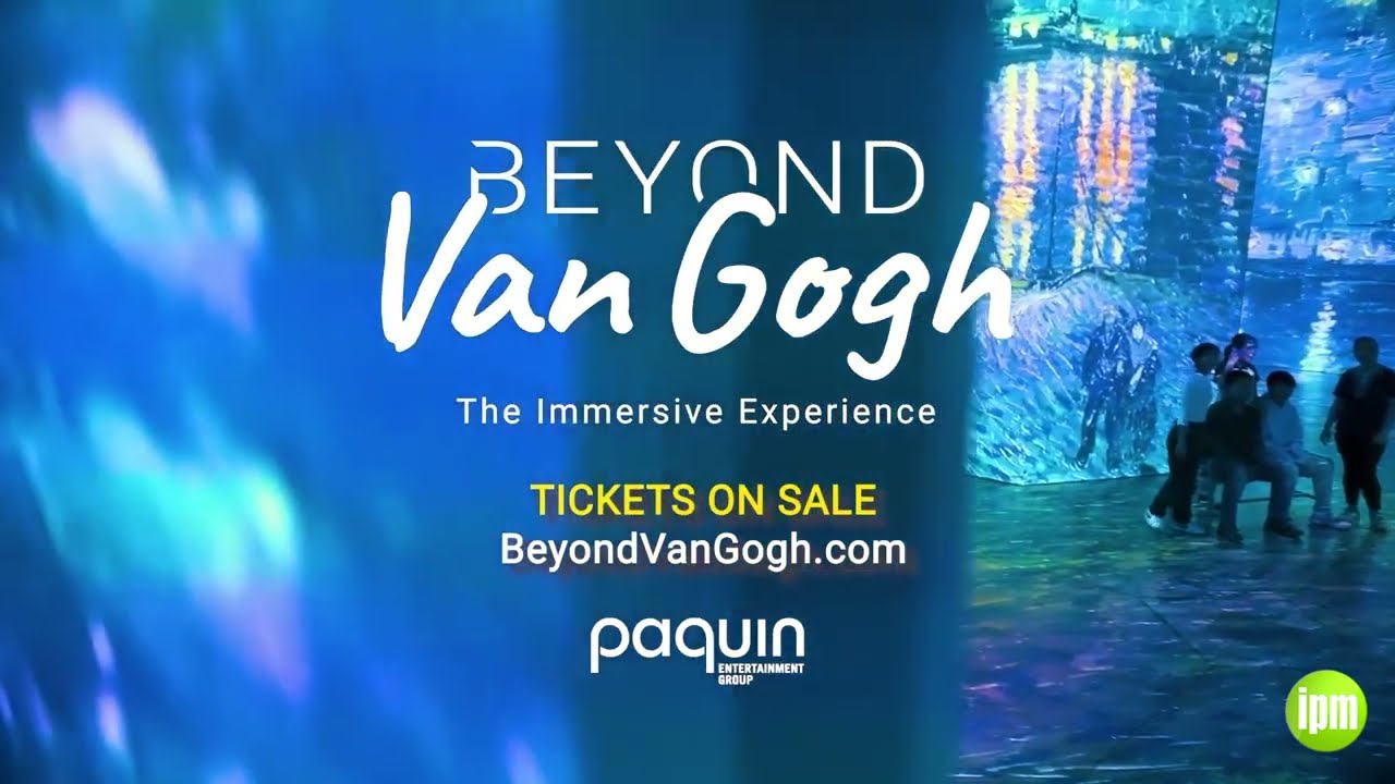 Beyond Van Gogh: The Immersive Experience