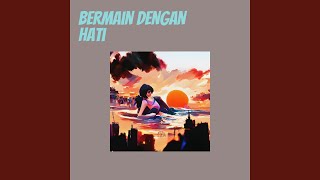 Bermain dengan hati