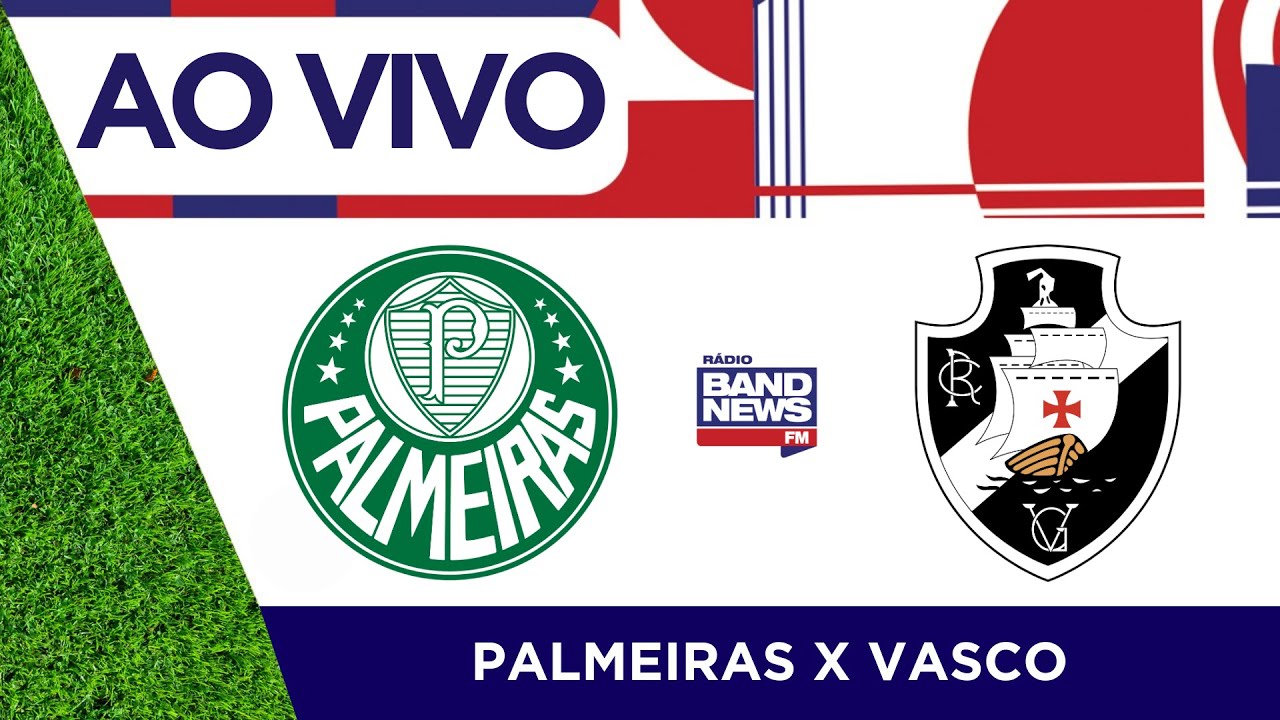 Palmeiras x Vasco ao vivo: onde assistir ao jogo do Brasileirão hoje