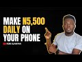 How to make n5500 daily on your phone in nigeria make money online