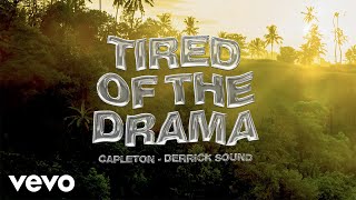 Capleton & Derrick Sound - Tired Of The Drama (Lyrics Video)