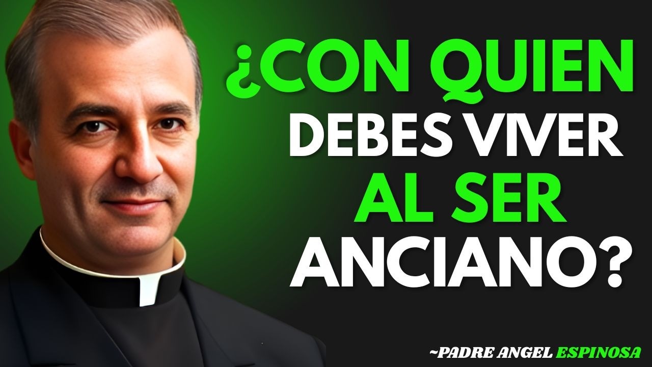 Sobre todo a partir de los 60_ ¿Con Quién Debe Vivir una Persona Mayor_ _ PADRE ÁNGEL ESPINOSA