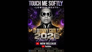 touch me softly Dj Quinny Cool SA  2026 Club Remix   Lowdii Beats video
