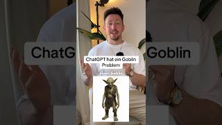 ChatGPT hat ein Goblin Problem 👺