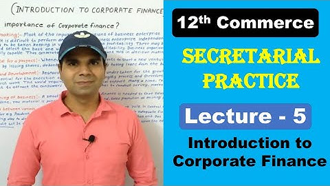 Introduction to Corporate Finance | Secretarial Practice Lecture-5 | 12th Commerce |