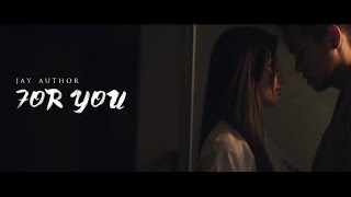 Jay Author - For You (OFFICIAL MUSIC VIDEO)