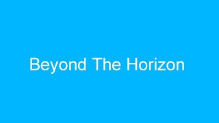 beyond the horizon / めろう