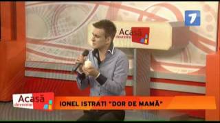 Ionel Istrati &quot;Dor de mama&quot; LIVE