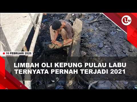 LIMBAH OLI CEMARI PULAU LABU, WARGA NGAKU DIRUGIKAN PELAKUNYA TAK PERNAH DIADILI | U-NEWS
