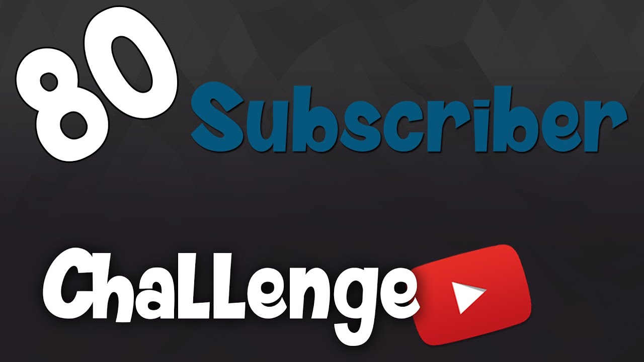 80 Subscriber Challenge!!!!!!! - YouTube