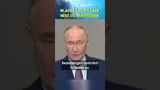 Wladimir Putin: Neu Sanktionen werden keinen großen Schaden anrichten