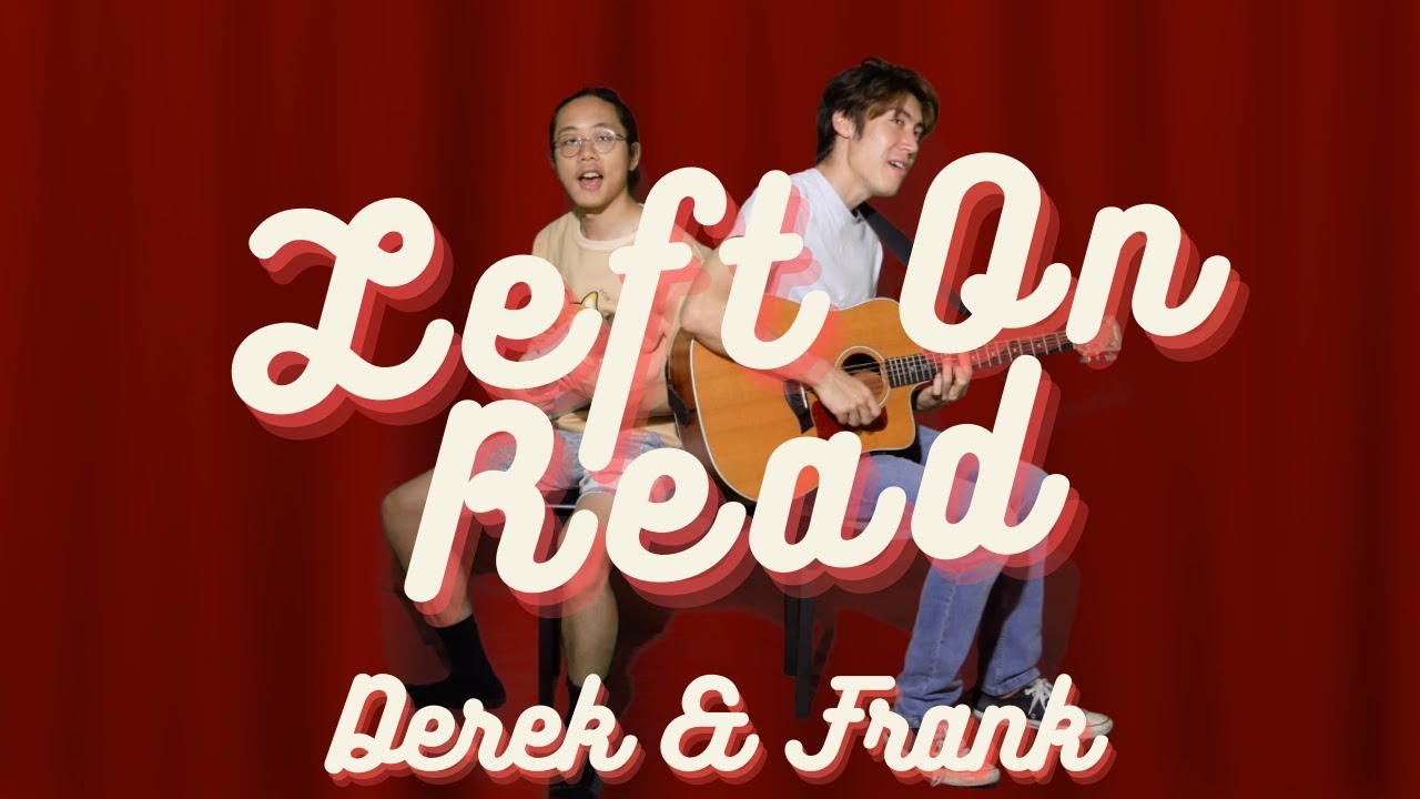 Derek & Frank - Left On Read (original music video)
