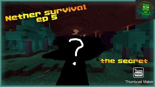Nether survival ep 5 | revealing the secret
