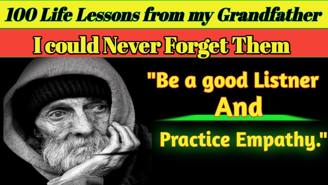 100 Life Lessons from My Grandfather That I Will Never Wisdom