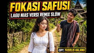 FOKASI SAFUSI || LAGU NIAS VERSI REMIX TERBARU || CIPT.YASOLIS HALAWA ( LYRIK)