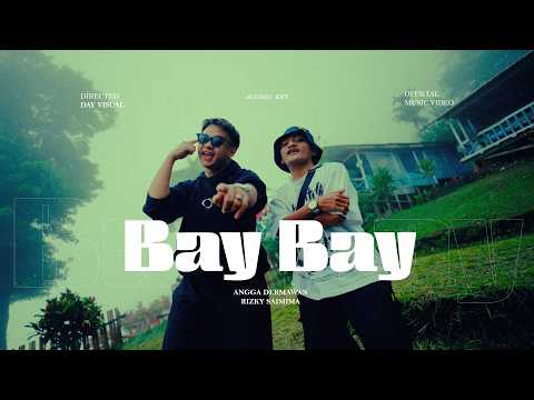 BAY BAY - ANGGA DERMAWAN FT @RIZKYSAIMIMA  (OFFICIAL MUSIC VIDEO)