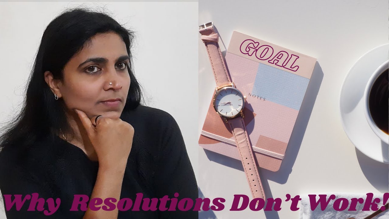 Why Most Resolutions don't work || Goal Setting || Part 1