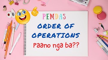 🔵 Order Of Operations || PEMDAS || Tagalog Version