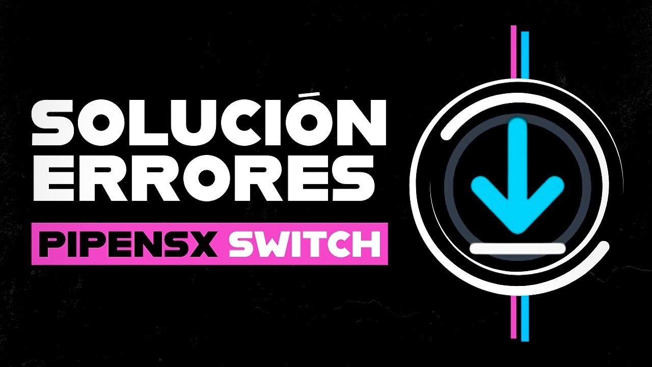 PIPENSX - Solución a Errores y Configuración en Nintendo Switch
