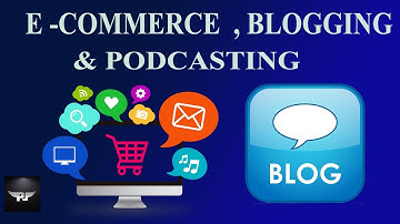 E-COMMERCE Blogging and Podcasting