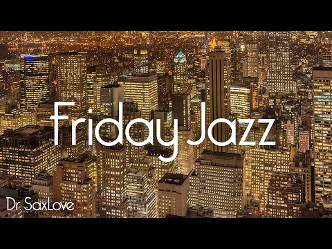 Friday Jazz ❤️ Smooth Jazz Music for Ending your Week on a High Note!