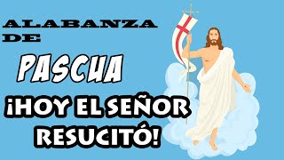 HOY EL SEÑOR RESUCITO | ALABANZA DE RESURRECCIÓN | TIEMPO DE PASCUA
