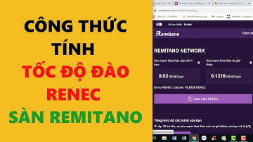 RENEC công thức tính tốc độ đào renec trên remitano- achi kiếm tiền online
