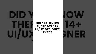You Didnt Know There Were 14 Uiux Designer Types  